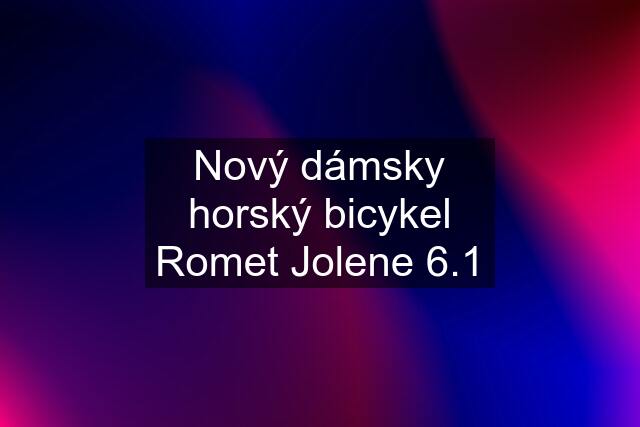 Nový dámsky horský bicykel Romet Jolene 6.1