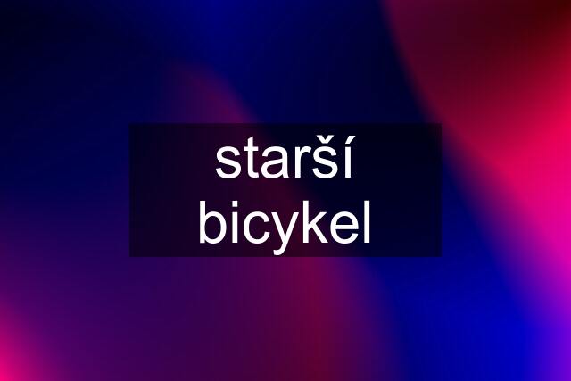 starší bicykel