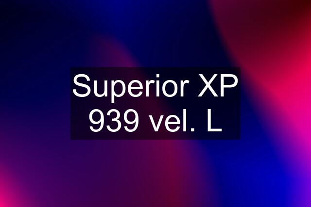 Superior XP 939 vel. L