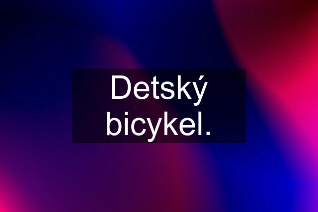 Detský bicykel.