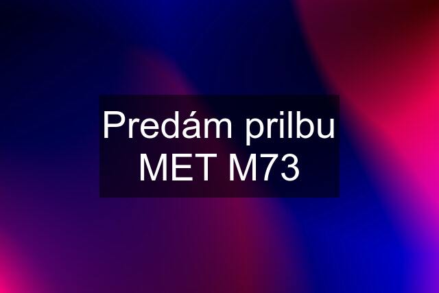 Predám prilbu MET M73