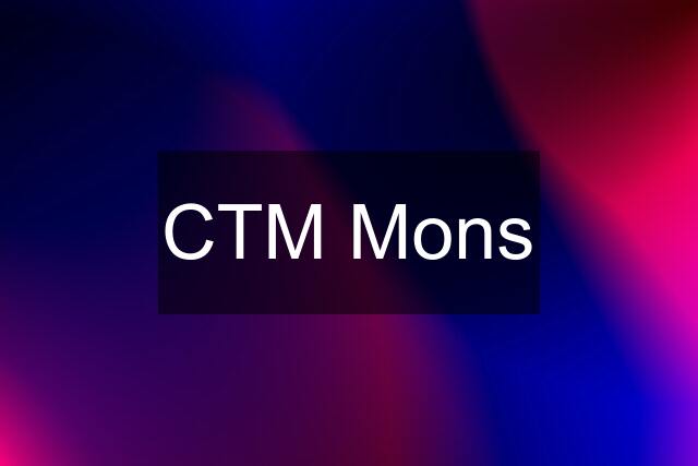 CTM Mons