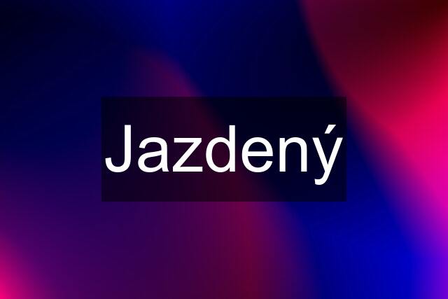 Jazdený