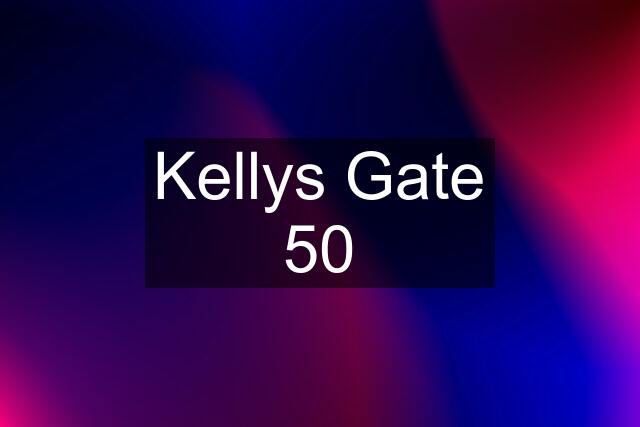 Kellys Gate 50