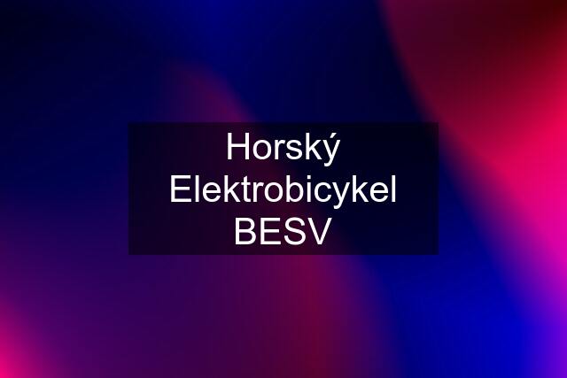 Horský Elektrobicykel BESV