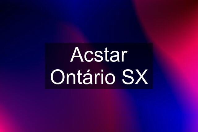 Acstar Ontário SX