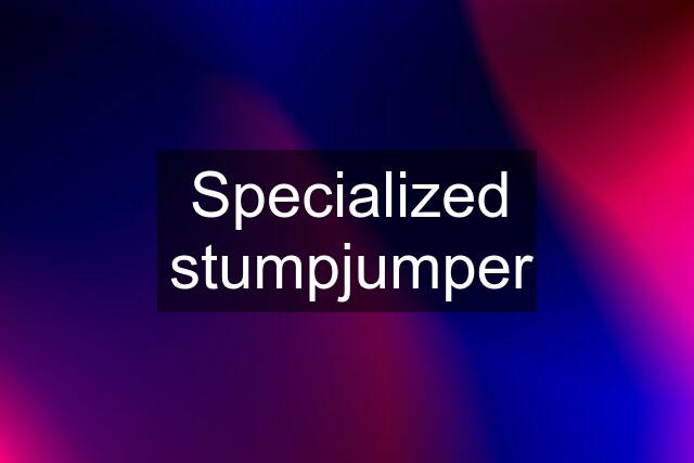 Specialized stumpjumper