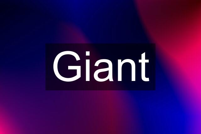 Giant