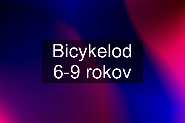 Bicykelod 6-9 rokov