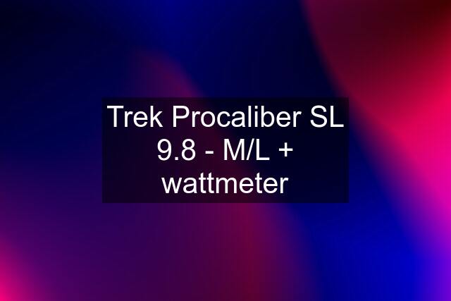 Trek Procaliber SL 9.8 - M/L + wattmeter