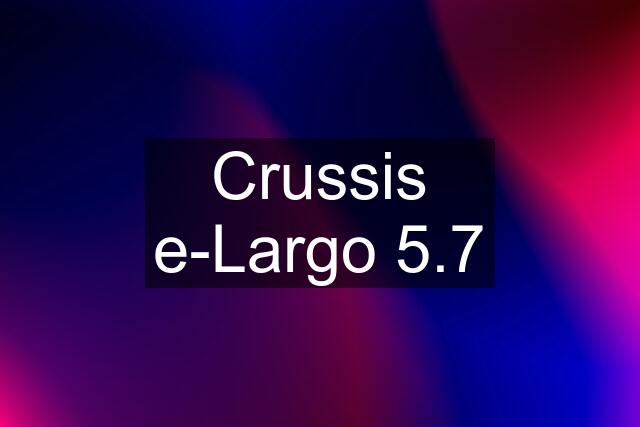 Crussis e-Largo 5.7