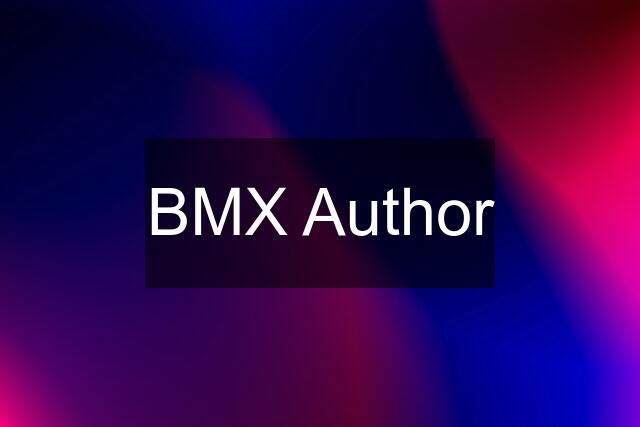 BMX Author