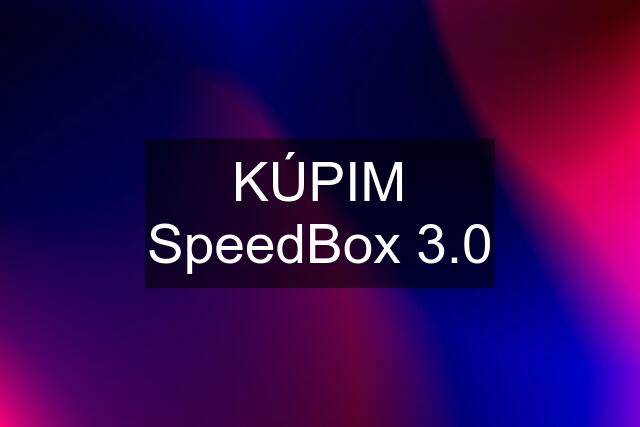 KÚPIM SpeedBox 3.0