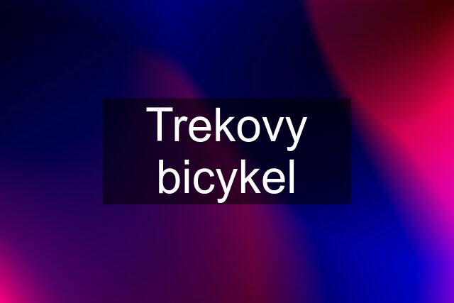 Trekovy bicykel