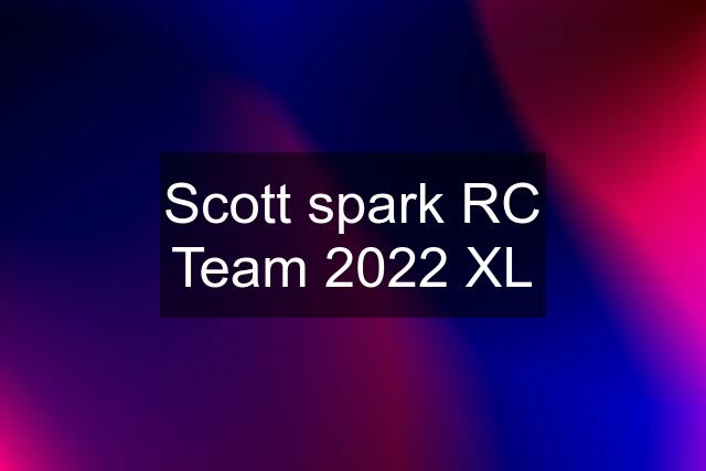 Scott spark RC Team 2022 XL