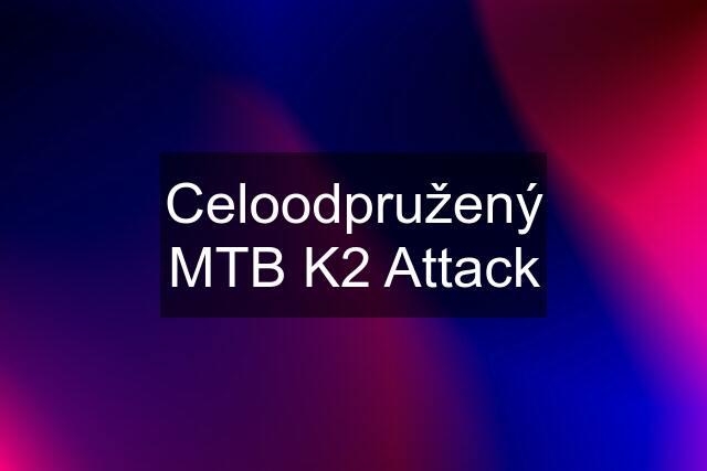 Celoodpružený MTB K2 Attack