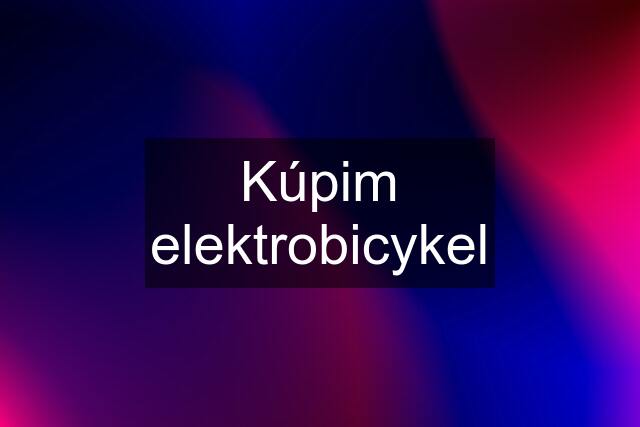 Kúpim elektrobicykel