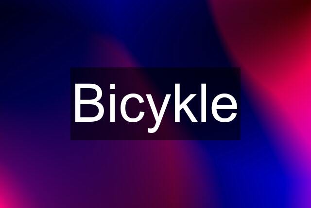 Bicykle