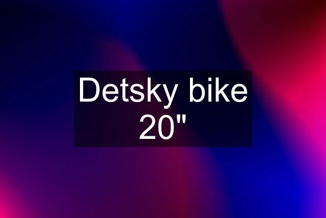 Detsky bike 20"