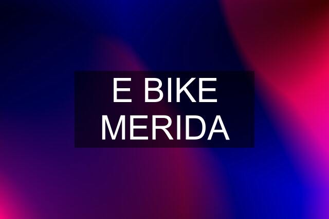 E BIKE MERIDA