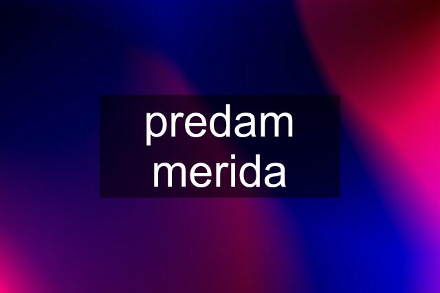 predam merida