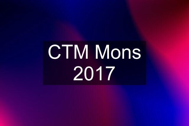 CTM Mons 2017