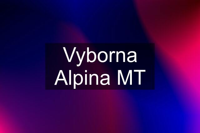 Vyborna Alpina MT