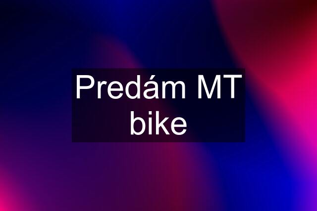 Predám MT bike