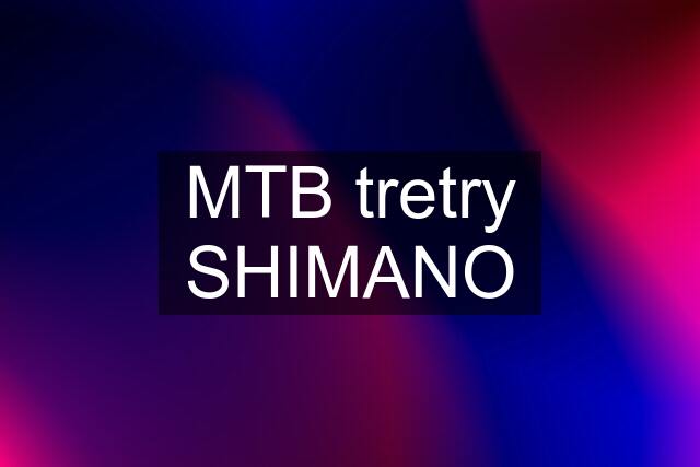 MTB tretry SHIMANO