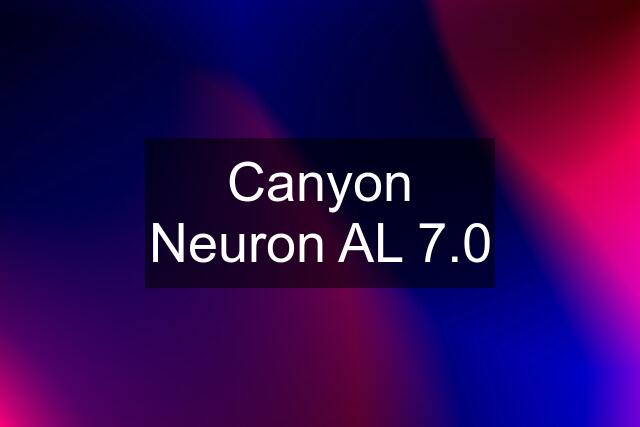 Canyon Neuron AL 7.0