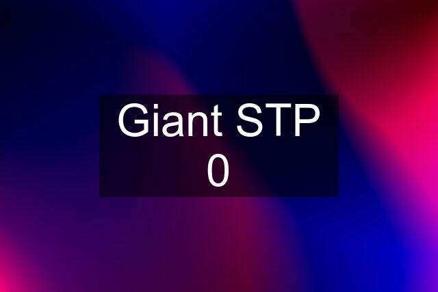 Giant STP 0