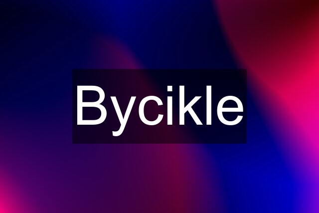 Bycikle