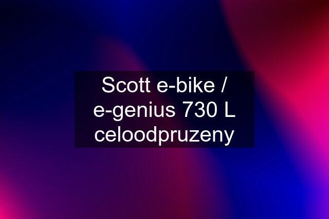 Scott e-bike / e-genius 730 L celoodpruzeny