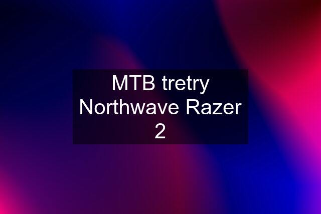 MTB tretry Northwave Razer 2