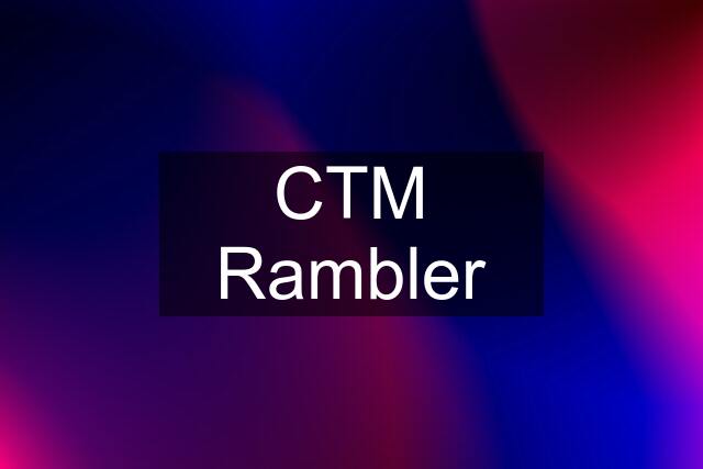CTM Rambler