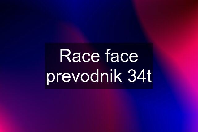 Race face prevodnik 34t