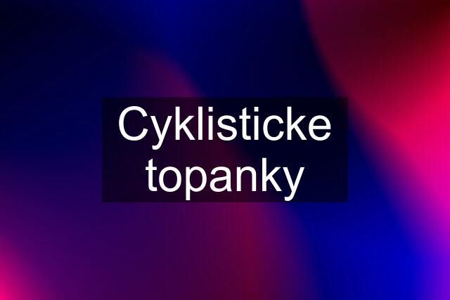 Cyklisticke topanky