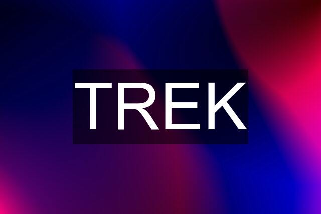 TREK