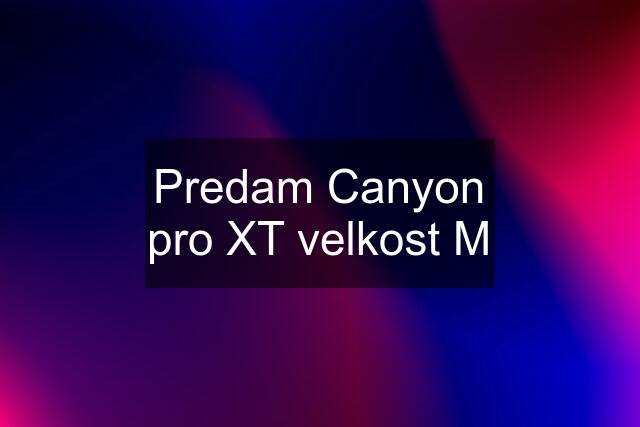 Predam Canyon pro XT velkost M