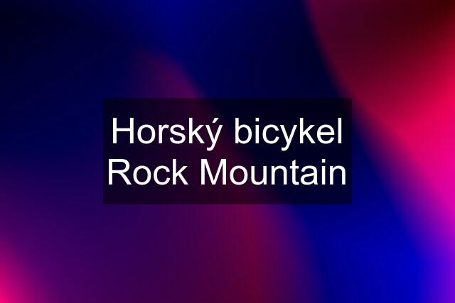 Horský bicykel Rock Mountain