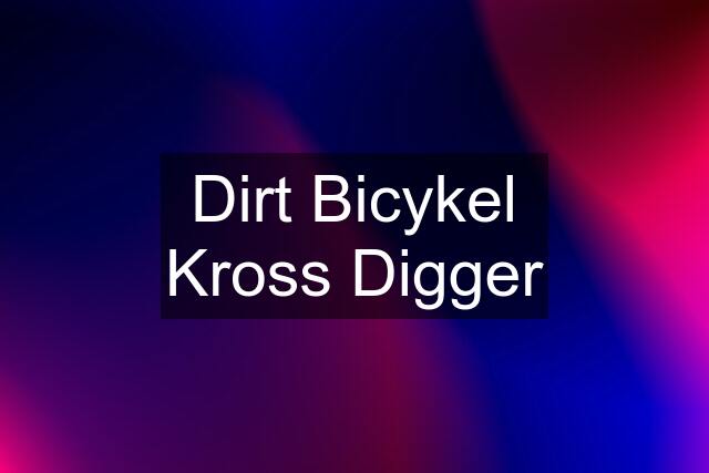 Dirt Bicykel Kross Digger