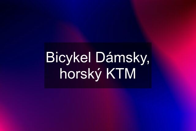 Bicykel Dámsky, horský KTM