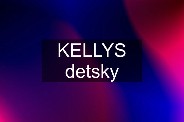 KELLYS detsky