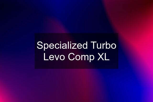 Specialized Turbo Levo Comp XL