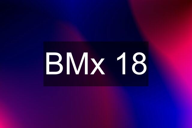 BMx 18