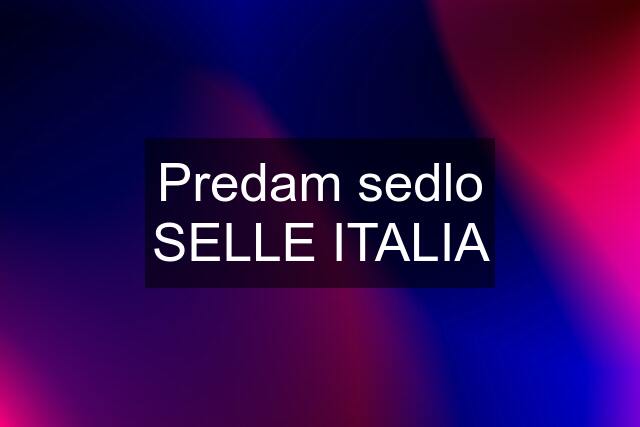 Predam sedlo SELLE ITALIA