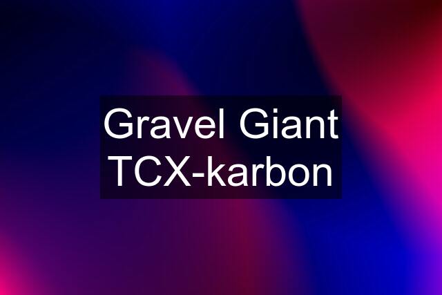 Gravel Giant TCX-karbon