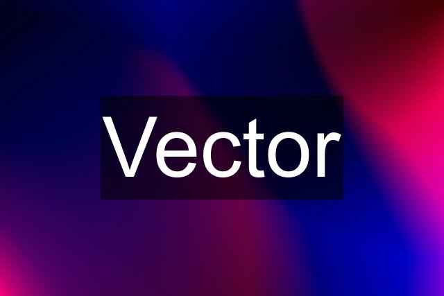 Vector