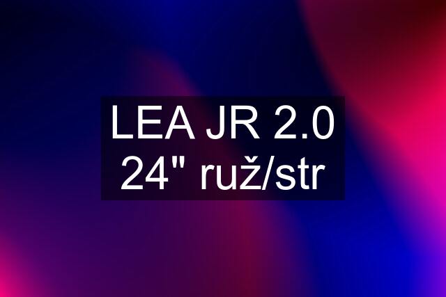 LEA JR 2.0 24" ruž/str