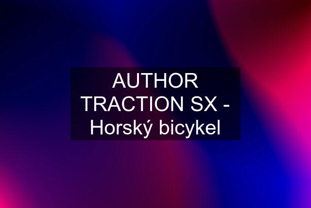 AUTHOR TRACTION SX - Horský bicykel